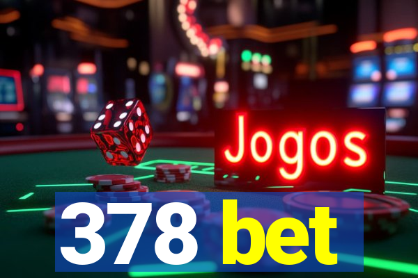 378 bet